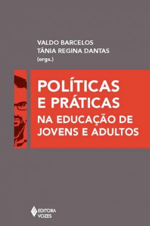 Políticas e práticas na educação de jovens e adultos