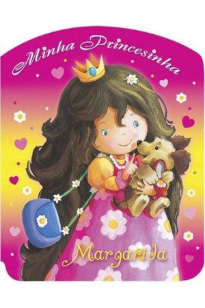Minha Princesinha – Margarida