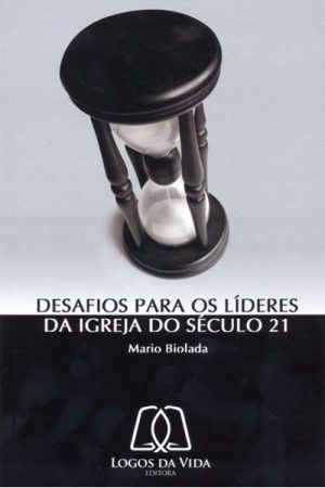 Desafios para os Líderes da Igreja do Século 21