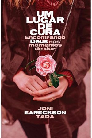 Um Lugar de Cura: Encontrando Deus nos Momentos de Dor