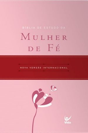 Bíblia de Estudo da Mulher de Fé – NVI – Capa Luxo Rosa Claro e Vinho c/ índice