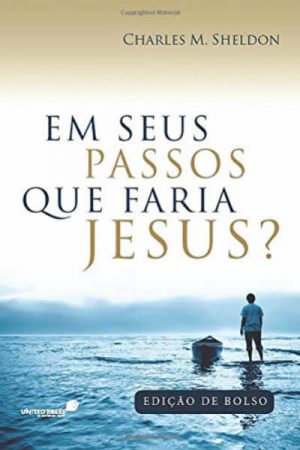 Em Seus Passos Que Faria Jesus – Edição de Bolso