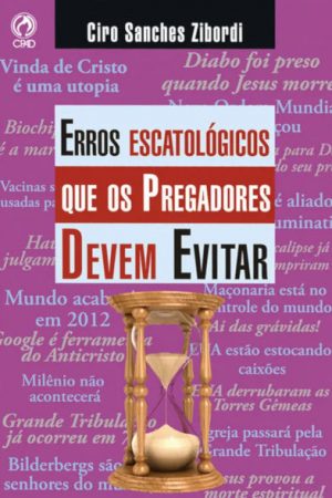 Erros Escatológicos que os Pregadores Devem Evitar