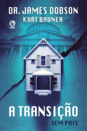 A Transição – Sem Pais