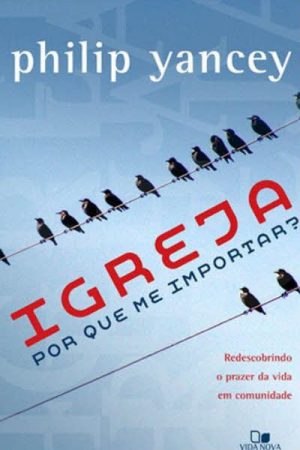 Igreja: Por Que me Importar?