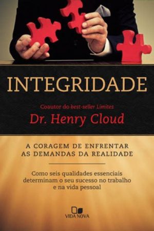 Integridade: A Coragem de Enfrentar as Demandas da Realidade