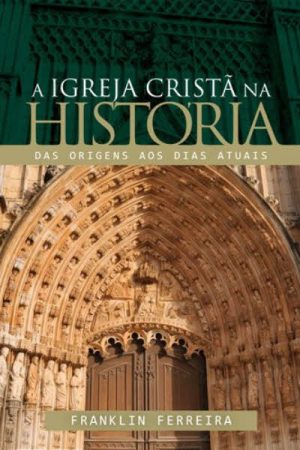 A Igreja Cristã na História