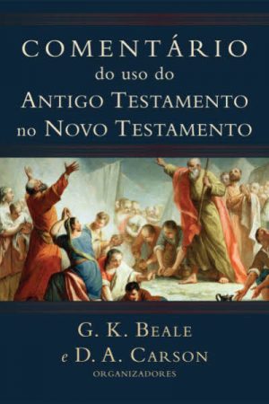 Comentário do Uso do Antigo Testamento no Novo Testamento