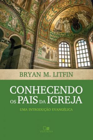 Conhecendo os Pais da Igreja