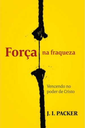 Força na Fraqueza: Vencendo no Poder de Cristo