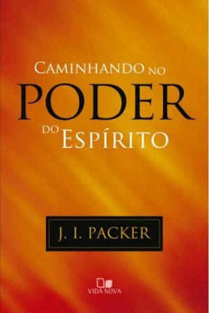 Caminhando no Poder do Espírito