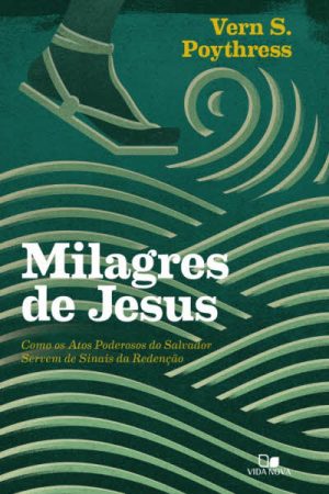 Milagres de Jesus – Poythress