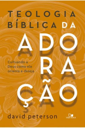 Teologia Bíblica da Adoração