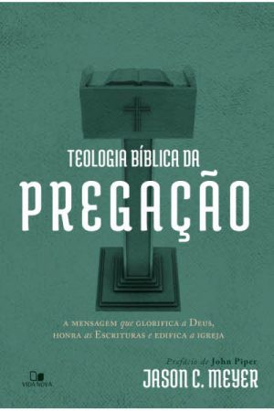 Teologia Bíblica da Pregação