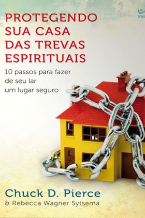 Protegendo Sua Casa das Trevas Espirituais