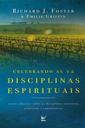 Celebrando as 12 Disciplinas Espirituais