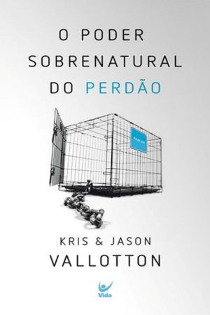 O Poder Sobrenatural do Perdão
