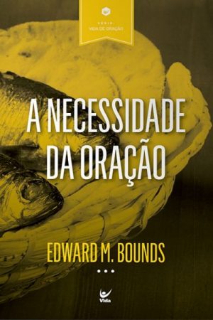 A Necessidade da Oração