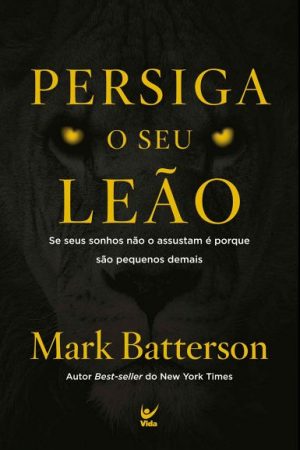 Persiga o Seu Leão