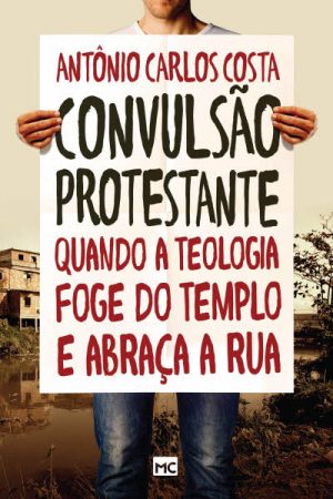 Convulsão Protestante: Quando a Teologia Foge do Templo e Abraça a Rua