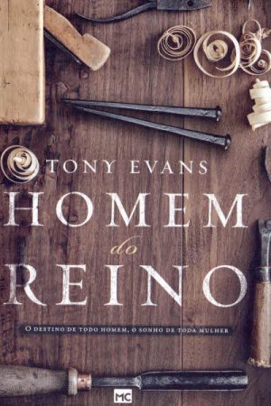 Homem do Reino – o Destino de Todo Homem, o Sonho de Toda Mulher