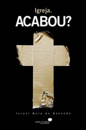 Igreja, Acabou?