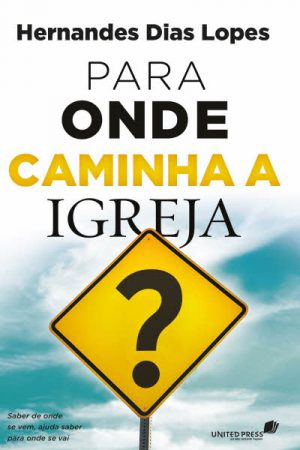 Para Onde Caminha a Igreja