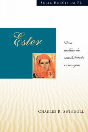 Ester: uma Mulher de Sensibilidade e Coragem