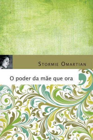 O Poder da Mãe Que Ora