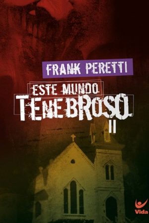 Este Mundo Tenebroso, – Volume 2