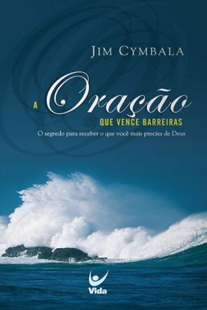 A Oração Que Vence Barreiras