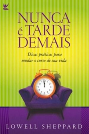 Nunca é Tarde Demais