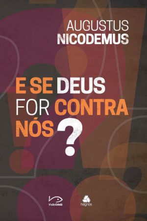 E Se Deus For Contra Nós?