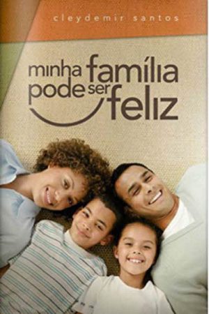 Minha Família Pode Ser Feliz