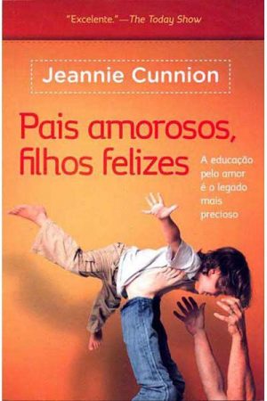 Pais Amorosos, Filhos Felizes