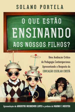 O Que Estão Ensinando aos Nossos Filhos?