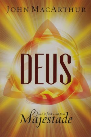 Deus – Face a Face Com Sua Majestade