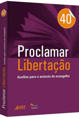 Proclamar Libertação V. 40 – Auxílios Para o Anúncio do Evangelho