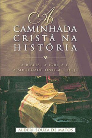 A Caminhada Cristã na História