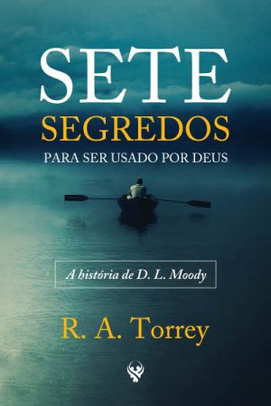 Sete Segredos Para Ser Usado Por Deus