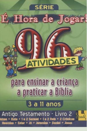 É Hora de Jogar – Volume 2 – Antigo Testamento – 96 Atividades
