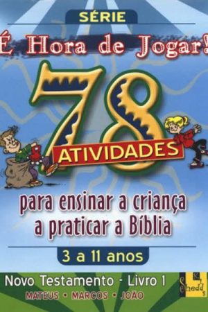 É Hora de Jogar – Volume 1 – Novo Testamento – 78 Atividades
