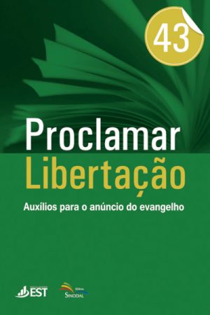 Proclamar Libertação V. 43 – Auxílios Para o Anúncio do Evangelho