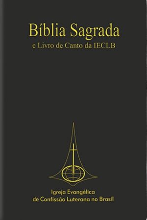 Bíblia Sagrada e Livro de Canto da IECLB – Versão NTLH