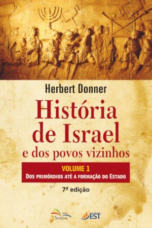 História de Israel e dos Povos Vizinhos – Vol. 1 – Dos Primórdios Até a Formação do Estado