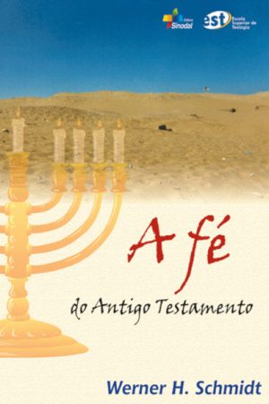 A Fé Do Antigo Testamento