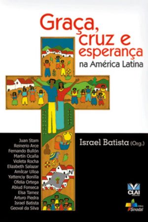 Graça, Cruz e Esperança na América Latina