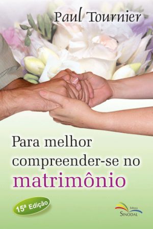 Para Melhor Compreender-se no Matrimônio