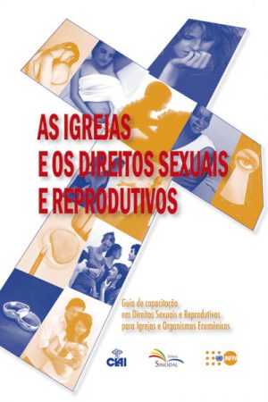 As Igrejas e os Direitos Sexuais e Reprodutivos