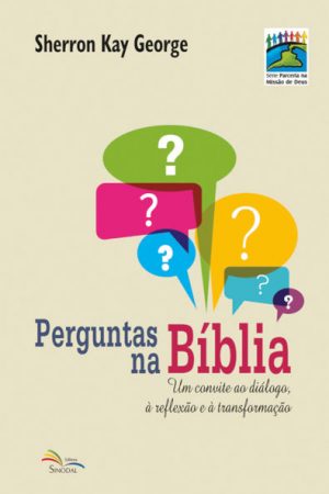 Perguntas na Bíblia – Um Convite ao Diálogo, à Reflexão e à Transformação